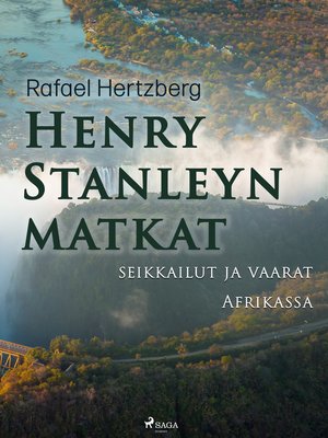 cover image of Henry Stanleyn matkat, seikkailut ja vaarat Afrikassa